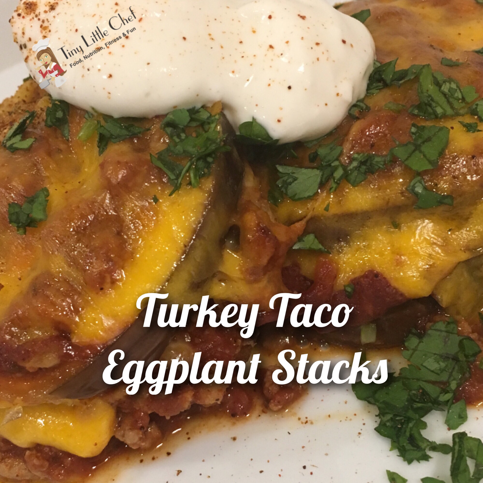 Tiny Little Chef Turkey Taco Eggplant Stacks